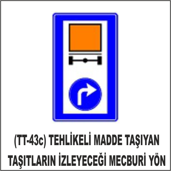 (TT-43c) TEHLİKELİ MADDE TAŞIYAN TAŞITLARIN İZLEYECEĞİ MECBURİ YÖN